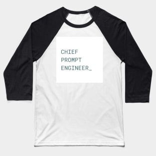 Chief Prompt Engineer Coding Baseball T-Shirt